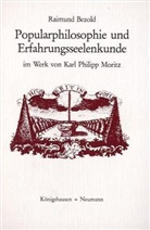 Raimund Bezold - Popularphilosophie und Erfahrungsseelenkunde im Werk von Karl Philipp Moritz