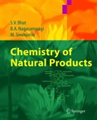 Sujata Bhat, Sujata V. Bhat, B Nagasampagi, B.A. Nagasampagi, Bhimsen A. Nagasampagi, Meenaks Sivakumar... - Chemistry of Natural Products