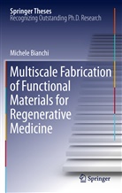 Michele Bianchi - Multiscale Fabrication of Functional Materials for Regenerative Medicine