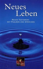 Bibelausgaben: Neues Leben - Neues Testament mit Psalmen und Sprüchen