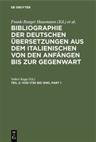 Frank-Rutger Hausmann, Volke Kapp, Volker Kapp - Bibliographie der deutschen Übersetzungen aus dem Italienischen - Band 2: Von 1730 bis 1990