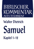 Walter Dietrich, Walter Dietrich - Biblischer Kommentar Altes Testament - 8/1: Samuel. Tl.1