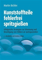 Martin Bichler - Kunststoffteile fehlerfrei spritzgießen