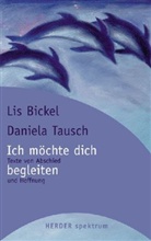 Lis Bickel, Daniela Tausch - Ich möchte dich begleiten