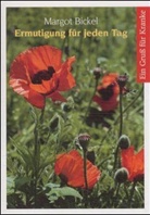 Margot Bickel - Ermutigung für jeden Tag