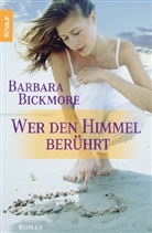 Barbara Bickmore - Wer den Himmel berührt