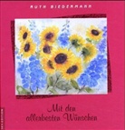 Ruth Biedermann - Mit den allerbesten Wünschen