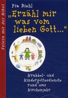 Pia Biehl - 'Erzähl mir was vom lieben Gott . . .'