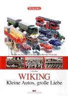 Ulrich Biene - WIKING - Kleine Autos, große Liebe