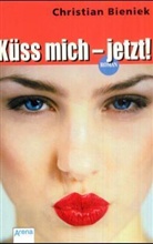 Christian Bieniek - Küss mich, jetzt!