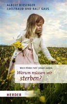 Albert Biesinger, Edeltraud Gaus, Ralf Gaus - Warum müssen wir sterben?
