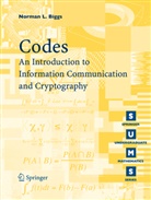 Norman L Biggs, Norman L. Biggs, Karin Blessing, Andrea Kath - Codes: An Introduction to Information Communication and Cryptography