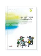 Elsbeth Bihler - Du hast uns eingeladen: Wortgottesdienste mit Kindern