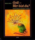 Elsbeth Bihler, Sabine Waldmann-Brun - Gott - Wer bist du?