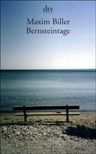 Maxim Biller - Bernsteintage