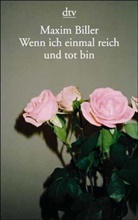 Maxim Biller - Wenn ich einmal reich und tot bin