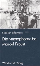 Roderich Billermann - Die 'metaphore' bei Marcel Proust