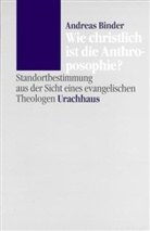 Andreas Binder - Wie christlich ist die Anthroposophie?