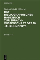 Herbert E. Brekle, Herbert E. Brekle, Edeltraud Dobnig-J¿lch, Edeltrau Dobnig-Jülch, Edeltraud Dobnig-Jülch, Hans J¿rgen H¿ller... - Bio-bibliographisches Handbuch zur Sprachwissenschaft des 18. Jahrhunderts (BBHS) - Band 3: F - G