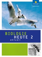 Joachim Dobers - Biologie heute aktuell, Ausgabe 2011, Realschule Nordrhein-Westfalen - 2: Biologie heute aktuell - Ausgabe 2011 für Realschulen in Nordrhein-Westfalen