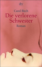 Carol Birch - Die verlorene Schwester