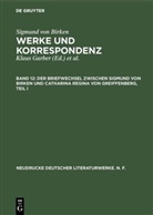Sigmund von Birken, Catharina R. von Greiffenberg, Hartmu Laufhütte, Hartmut Laufhütte - Werke und Korrespondenz - Band 12: Der Briefwechsel zwischen Sigmund von Birken und Catharina Regina von Greiffenberg, 2 Teile