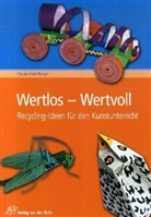 Claudia Bischofberger, Claudia Bischofsberger - Wertlos - Wertvoll