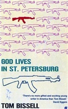Tom Bissell, Bissell Tom - God Lives in St Petersburg