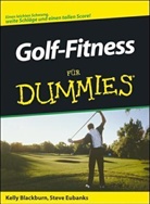 Kelly Blackburn, Steve Eubanks - Golf-Fitness für Dummies