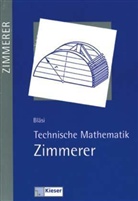 Walter Bläsi - Technische Mathematik für Zimmerer