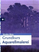 Wendon Blake - Grundkurs Aquarellmalerei