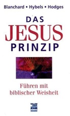 Kenneth Blanchard, Kenneth H. Blanchard, Phil Hodges, Bill Hybels - Das Jesus-Prinzip