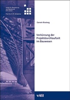 Gerwin Blasberg, Institut f. Bauplanung u. Baubetrieb - Verkürzung der Projektdurchlaufzeit im Bauwesen