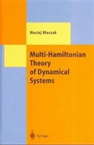 Maciej Blaszak - Multi-Hamltonian Theory of Dynamical Systems