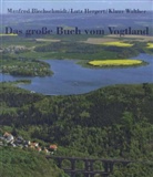 Manfred Blechschmidt, Klaus Walther - Das große Buch vom Vogtland