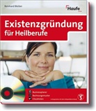 Reinhard Bleiber - Existenzgründung für Heilberufe, m. CD-ROM
