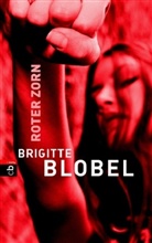 Brigitte Blobel - Roter Zorn
