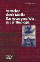 Johannes Block - Verstehen durch Musik: Das gesungene Wort in der Theologie
