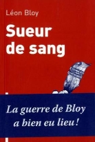 Leon Bloy, Léon Bloy, BLOY LEON, Cécile Noguès, Joseph Royer, Léon Bloy... - SUEUR DE SANG