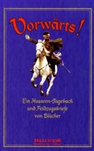 Gebhard L. von Blücher, Gebhard Leberecht von Blücher - Vorwärts!