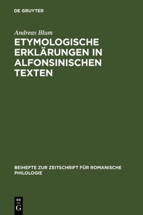 Andreas Blum - Etymologische Erklärungen in alfonsinischen Texten