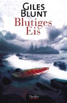 Giles Blunt - Blutiges Eis