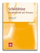 Johannes C. Böck, Frank Dombeck - Schilddrüse - Krankheitsbild und Therapie