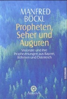 Manfred Böckl - Propheten, Seher und Auguren