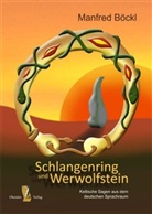 Manfred Böckl - Schlangenring und Werwolfstein