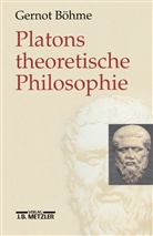 Gernot Böhme, Gernot B¿hme - Platons theoretische Philosophie