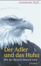 Leonardo Boff - Der Adler und das Huhn