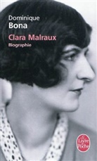 D. Bona, Dominique Bona, Dominique (1953-....) Bona, Bona-d, Dominique Bona - Clara Malraux : nous avons été deux : biographie