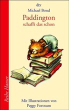 Michael Bond, Peggy Fortnum - Paddington schafft das schon