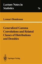 Lennart Bondesson - Generalized Gamma Convolutions and Related Classes of Distributions and Densities